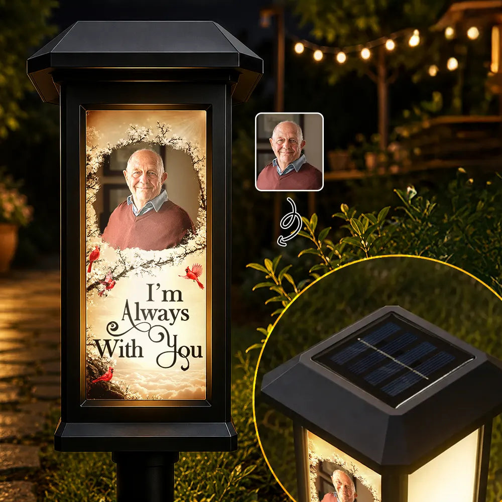 Custom Photo Memorial I'm Always With You - Personalized Solar Garden Light